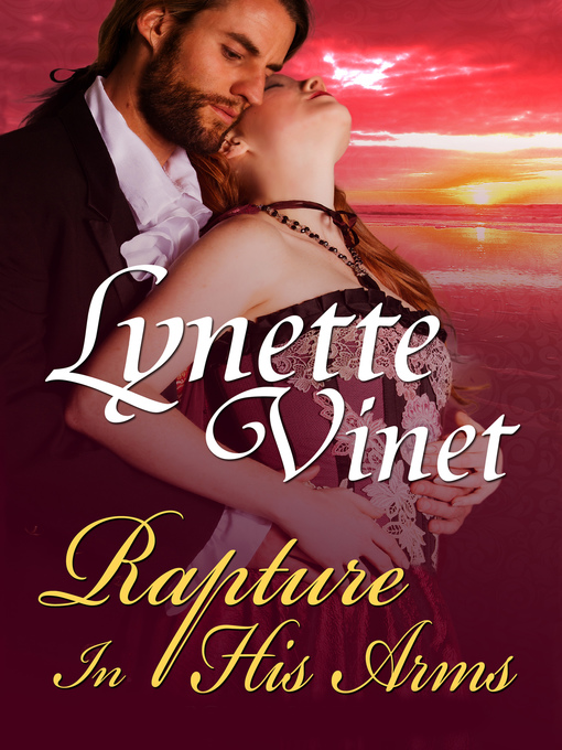 Title details for Rapture in His Arms by Lynette Vinet - Available